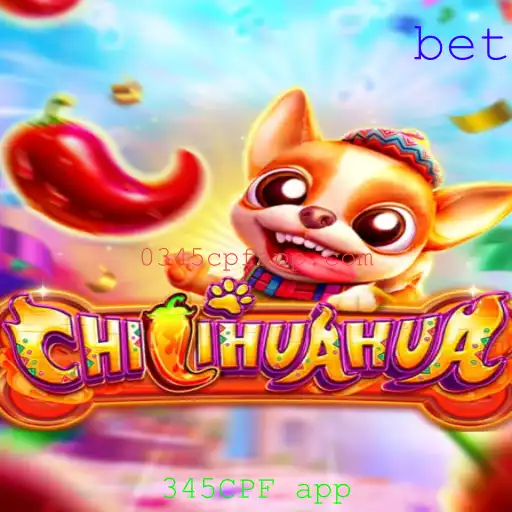 CHILIHUAHUA: Uma Nova Experiência de Jogo com 345CPF app